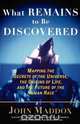 What Remains to Be Discovered, John Maddox 
