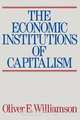 The Economic Intstitutions of Capitalism, Oliver E. Williamson 