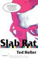 Slab Rat, Ted Heller 