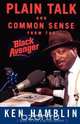 Plain Talk and Common Sense from the Black Avenger, Ken Hamblin 