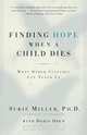 Finding Hope When a Child Dies, Sukie Miller 