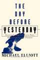 The Day Before Yesterday, Michael Elliot 