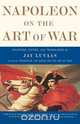 Napoleon on the Art of War, Napoleon 