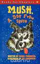 Mush, a Dog from Space, Daniel Manus Pinkwater 