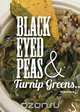 Black Eyed Peas and Turnip Greens, Brent Davis 