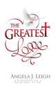 The Greatest Love, Angela J. Leigh 