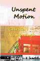 Unspent Motion, Celeste Newbrough 