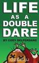 Life as a Double Dare, Cody Delperdang 