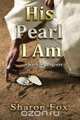 HIS PEARL I AM, Sharon D Fox 