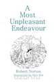 A Most Unpleasant Endeavour, Robert Norton 