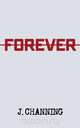 Forever, J. Channing 