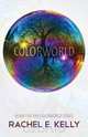 Colorworld, Rachel E Kelly 