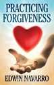 Practicing Forgiveness, Edwin Navarro 