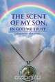 The Scent of My Son, In God we Trust, Adrienne Miranda 