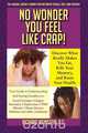 No Wonder You Feel Like Crap!, Richard A Weinstein 
