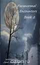 Paranormal Encounters Book 2, June A Lundgren 
