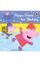 Peppa Goes Ice Skating, Nicholson Sue 
