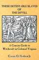 These Detestable Slaves of the Devill, Carson O. Jr. Hudson 