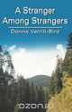 A Stranger Among Strangers, Donna Verrill Bird 