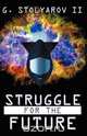 Struggle For The Future, G. Stolyarov II 