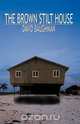 The Brown Stilt House, David Baughman 