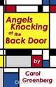 Angels Knocking at the Back Door, Carol Greenberg 