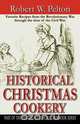 Historical Christmas Cookery, Robert W. Pelton 