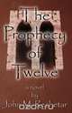The Prophecy of Twelve, John M. Reshetar 