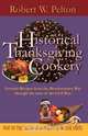 Historical Thanksgiving Cookery, Robert W. Pelton 