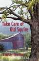 Take Care of Old Squire, Lindsey Thornton 