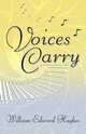 Voices Carry, William Edward Hughes 