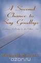 A Second Chance to Say Goodbye, Marianne Michaels 