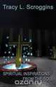 Spiritual Inspirations from the Soul, Tracy L. Scroggins 