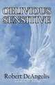 Oblivious Sensitive, Robert Deangelis 