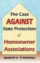 The Case Against State Protection of Homeowner Associations, George K. Staropoli 