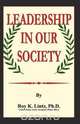 Leadership in Our Society, Roy K. Lintz 