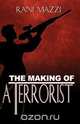 The Making of a Terrorist, Rani Mazzi 