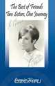 The Best of Friends, Two Sisters, One Journey, Connie Kiosse 