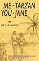 Me Tarzan - You Jane, Dick Hennessey 