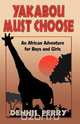 Yakabou Must Choose, Dennis Perry 