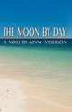 The Moon by Day, Ginny Anderson 
