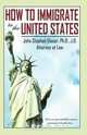 How to Immigrate to the United States, John Glaser 