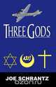 Three Gods, Joe A. Schrantz 
