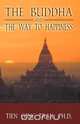 The Buddha and the Way to Happiness, Tien Cong Tran Ph.D. 