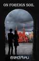 On Foreign Soil, Jerome F. Ryan 
