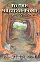 To the Magical Pond, Phillip Brinkerhoff 