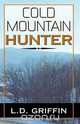Cold Mountain Hunter, L. D. Griffin 