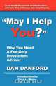 May I Help You? Why You Need a Fee-Only Investment Advisor, Dan Danford 