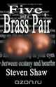 Five and a Brass Pair, Steven Shaw 