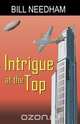 Intrigue at the Top, William L. Needham 